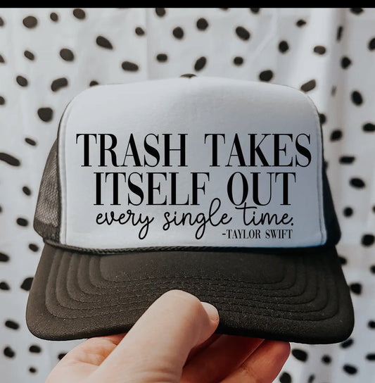 Trash Take Itself Out Trucker Hat TS